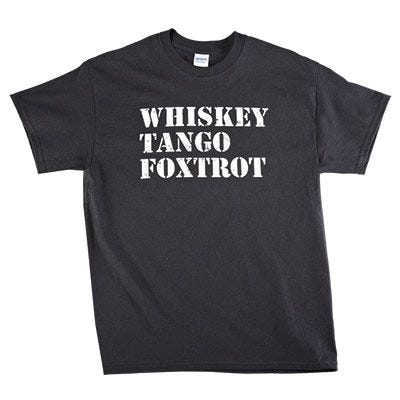Whiskey Tango Foxtrot T-Shirt Whiskey Tango Foxtrot T-Shirt