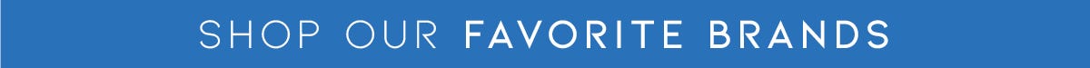 shop our favorite brands displayed with blue background