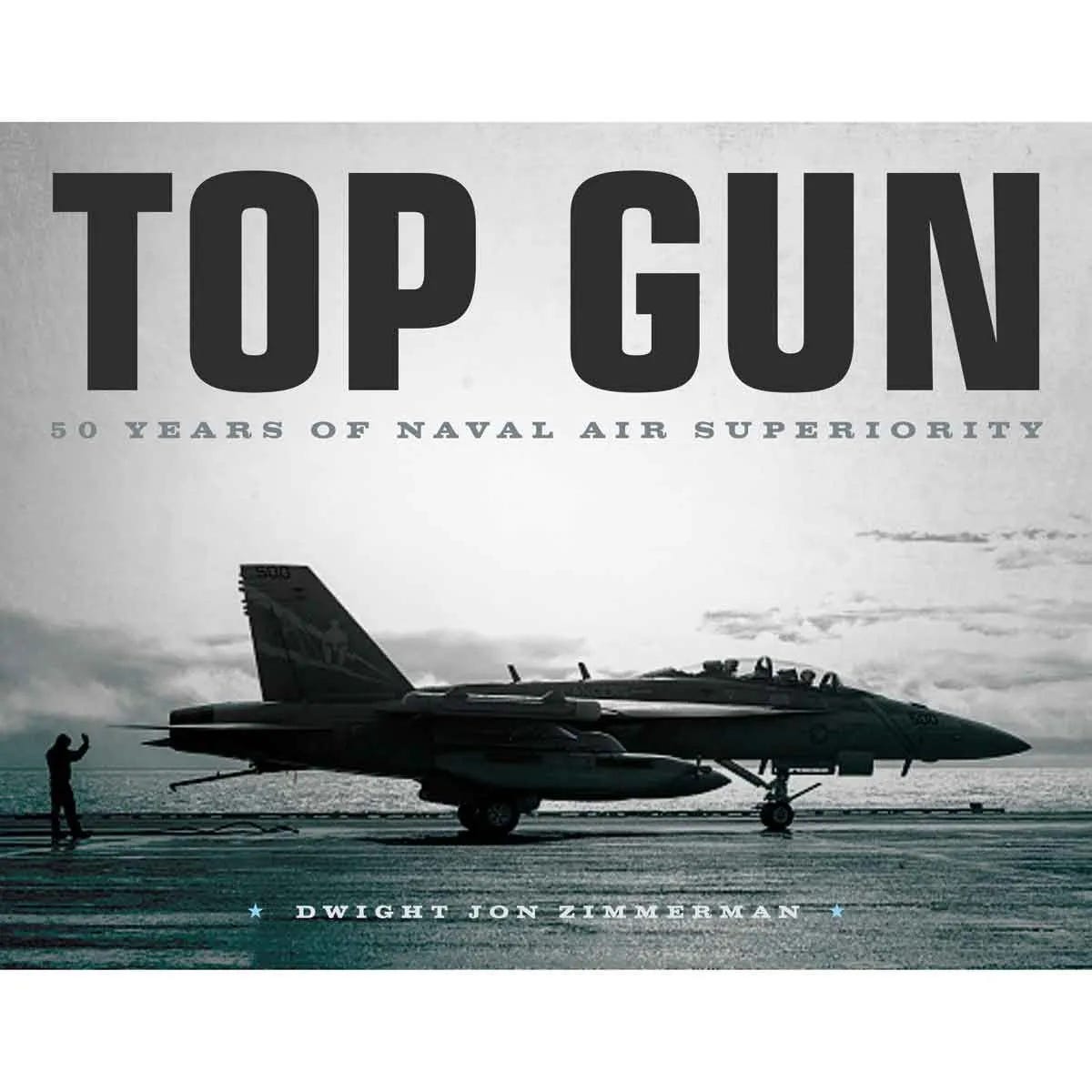 Top Gun: 50 Years of Naval Air Superiority Book