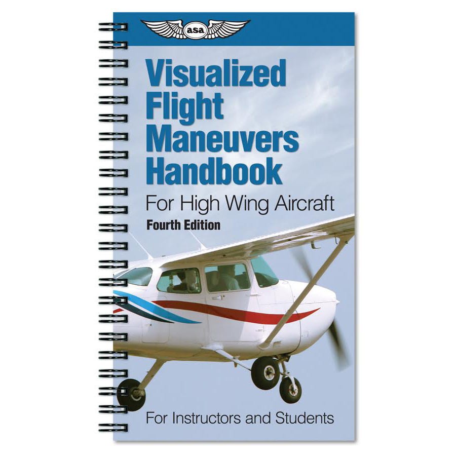 Visualized Flight Maneuvers Handbook (ASA - High Wing Aircraft) - from Sporty's Pilot Shop